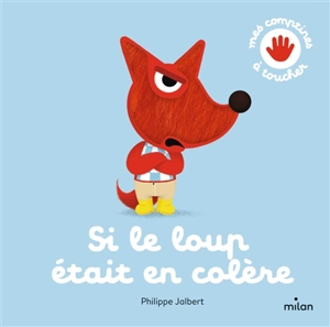 Si le loup était en colère - Philippe Jalbert