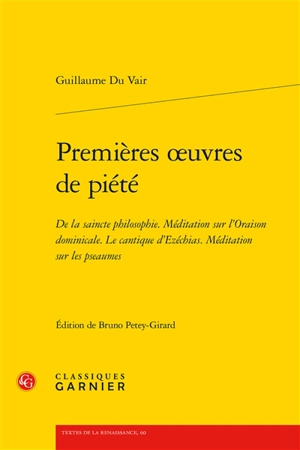 Premières oeuvres de piété - Guillaume Du Vair