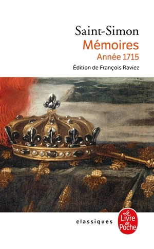 Mémoires. Année 1715 - Louis de Rouvroy duc de Saint-Simon