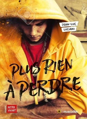 Plus rien à perdre - Jean-Luc Luciani