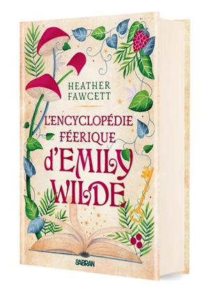 L'encyclopédie féerique d'Emily Wilde. Vol. 1 - Heather Fawcett