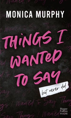 Things I wanted to say (but never did) - Monica Murphy