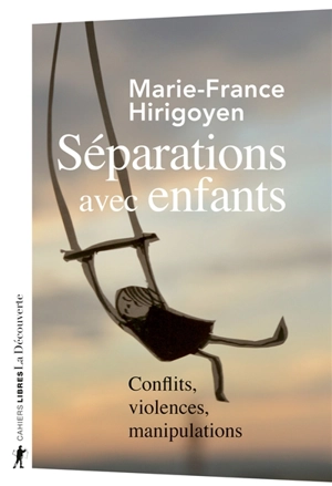 Séparations avec enfants : conflits, violences, manipulations - Marie-France Hirigoyen