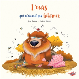 L'ours qui n'aimait pas hiberner - Jean Tartine