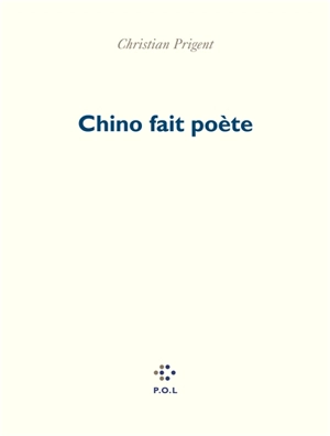 Chino fait poète - Christian Prigent