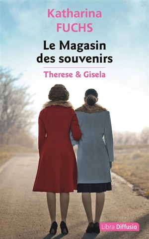 Le magasin des souvenirs. Therese & Gisela - Katharina Fuchs