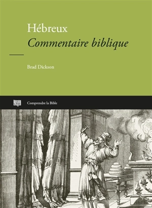 Hébreux : commentaire biblique - Brad Dickson