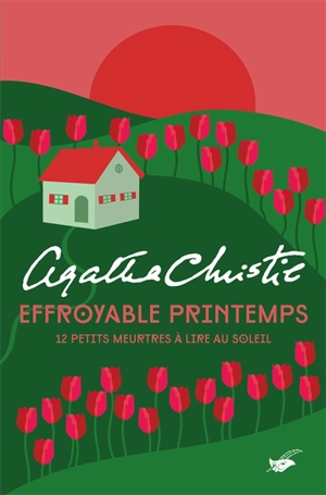 Effroyable printemps : 12 petits meurtres à lire au soleil - Agatha Christie