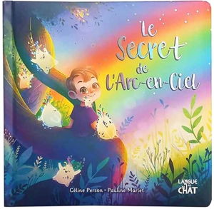 Le secret de l'arc-en-ciel - Céline Person