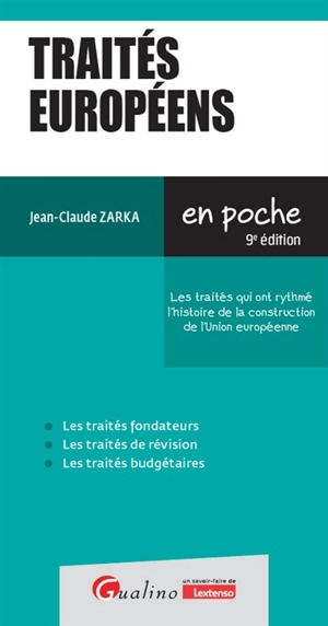 Traités européens : les traités qui ont rythmé l'histoire de la construction de l'Union européenne - Jean-Claude Zarka