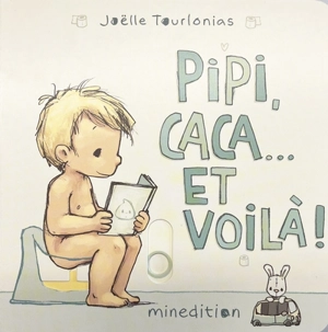 Pipi, caca... et voilà ! - Joëlle Tourlonias