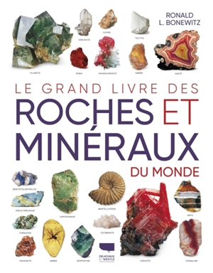 Le grand livre des roches et minéraux du monde - Ronald L. Bonewitz