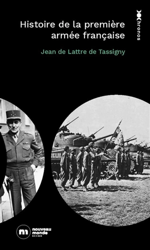 Histoire de la première armée française : Rhin et Danube - Jean de Lattre
