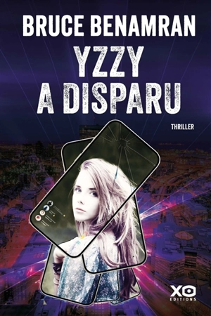 Yzzy a disparu : thriller - Bruce Benamran