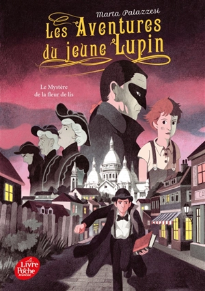 Les aventures du jeune Lupin. Vol. 2. Le mystère de la fleur de lis - Marta Palazzesi