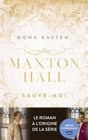 Maxton Hall. Vol. 1. Sauve-moi - Mona Kasten