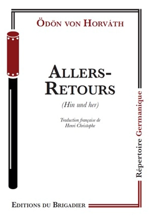 Allers-retours. Hin und her - Odön von Horvath