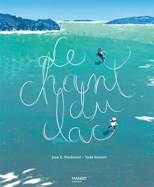 Le chant du lac - Jean Pendziwol