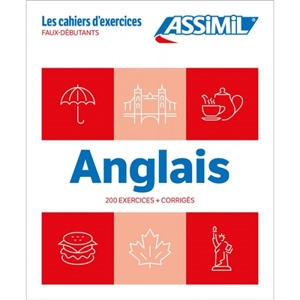 Anglais : 200 exercices + corrigés : faux-débutants - Hélène Bauchart