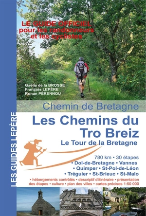 Les chemins du Tro-Breiz, le tour de la Bretagne : Dol-de-Bretagne, Vannes, Quimper, Saint-Pol-de-Léon, Tréguier, Saint-Brieuc, Saint-Malo : chemin de Bretagne - Gaële de La Brosse