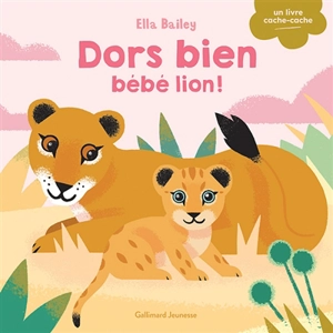 Dors bien bébé lion ! - Ella Bailey