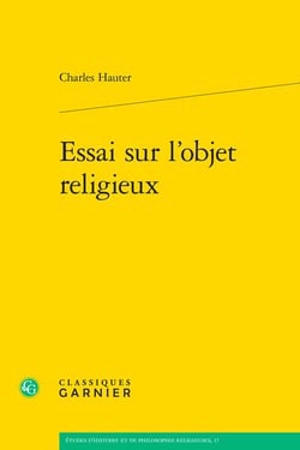 Essai sur l'objet religieux - Charles Hauter