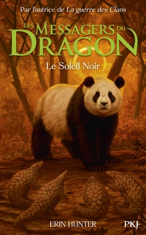 Les messagers du dragon. Vol. 4. Le soleil noir - Erin Hunter