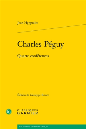 Charles Péguy : quatre conférences - Jean Hyppolite