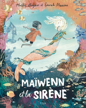 Maïwenn et la sirène - Hollie Hughes