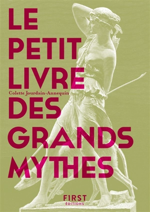 Le petit livre des grands mythes : 50 mythes gréco-romains racontés et expliqués - Colette Annequin