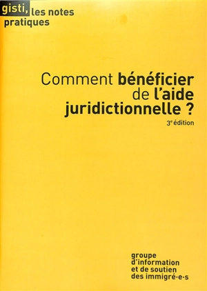 Comment bénéficier de l'aide juridictionnelle ? - Groupe d'information et de soutien des immigrés (Paris)