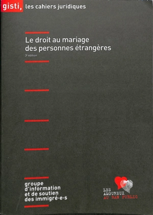 Le droit au mariage des personnes étrangères - Groupe d'information et de soutien des immigrés (Paris)