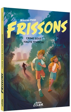 Frissons. Crime sous haute tension - Nicolas Feuz