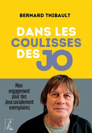 Dans les coulisses des JO : mon engagement pour des jeux socialement exemplaires - Bernard Thibault