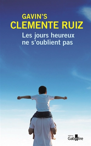 Les jours heureux ne s'oublient pas - Gavin's Clemente Ruiz