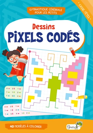 Dessins pixels codés : casse-têtes : 40 modèles à colorier, 5+ - Creabooks