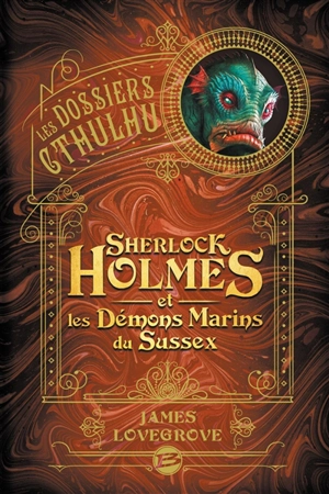 Sherlock Holmes et les démons marins du Sussex - James Lovegrove