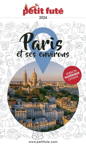 Paris et ses environs : 2024 - Dominique Auzias