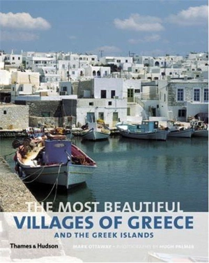 The Most Beautiful Villages of Greece and the Greek Islands - Mark Ottaway