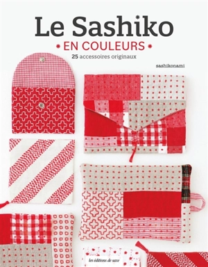 Le sashiko en couleurs : 25 accessoires originaux - Sashikonami