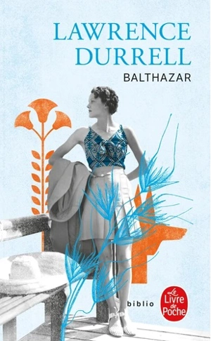 Le quatuor d'Alexandrie. Vol. 2. Balthazar - Lawrence Durrell