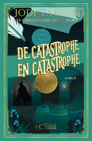 Les chroniques de St Mary. Vol. 13. De catastrophe en catastrophe - Jodi Taylor