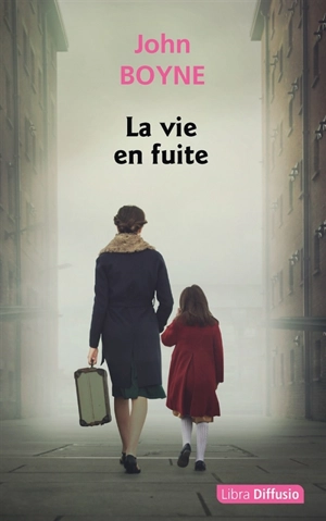 La vie en fuite - John Boyne