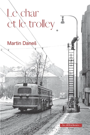 Le char et le trolley - Martin Danes