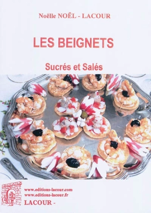 Les beignets : sucrés et salés - Noëlle Noël