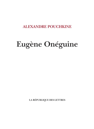 Eugène Onéguine - Aleksandr Sergueïevitch Pouchkine