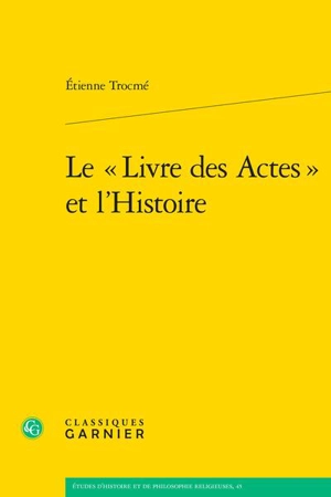 Le livre des Actes et l'histoire - Etienne Trocmé