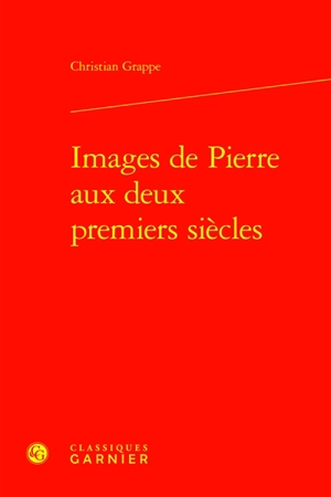 Images de Pierre aux deux premiers siècles - Christian Grappe