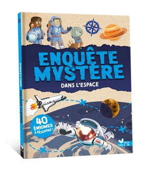 Enquête mystère. Enquête mystère dans l'espace : 40 énigmes à résoudre ! - Catherine Mollica