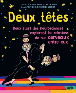 Deux têtes : deux stars des neurosciences explorent les relations de nos cerveaux entre eux - Uta Frith